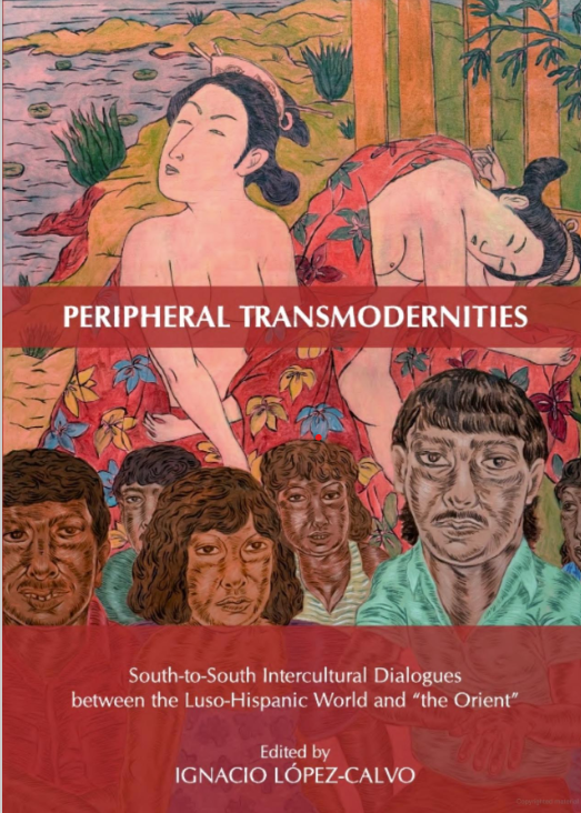 Peripheral transmodernities: south-to-south intercultural dialogues between the Luso-Hispanic world and ‘the Orient’